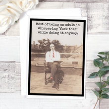 Load image into Gallery viewer, Raven's Rest Studio - Most Of Being An Adult Is Whispering "Fuck This"...