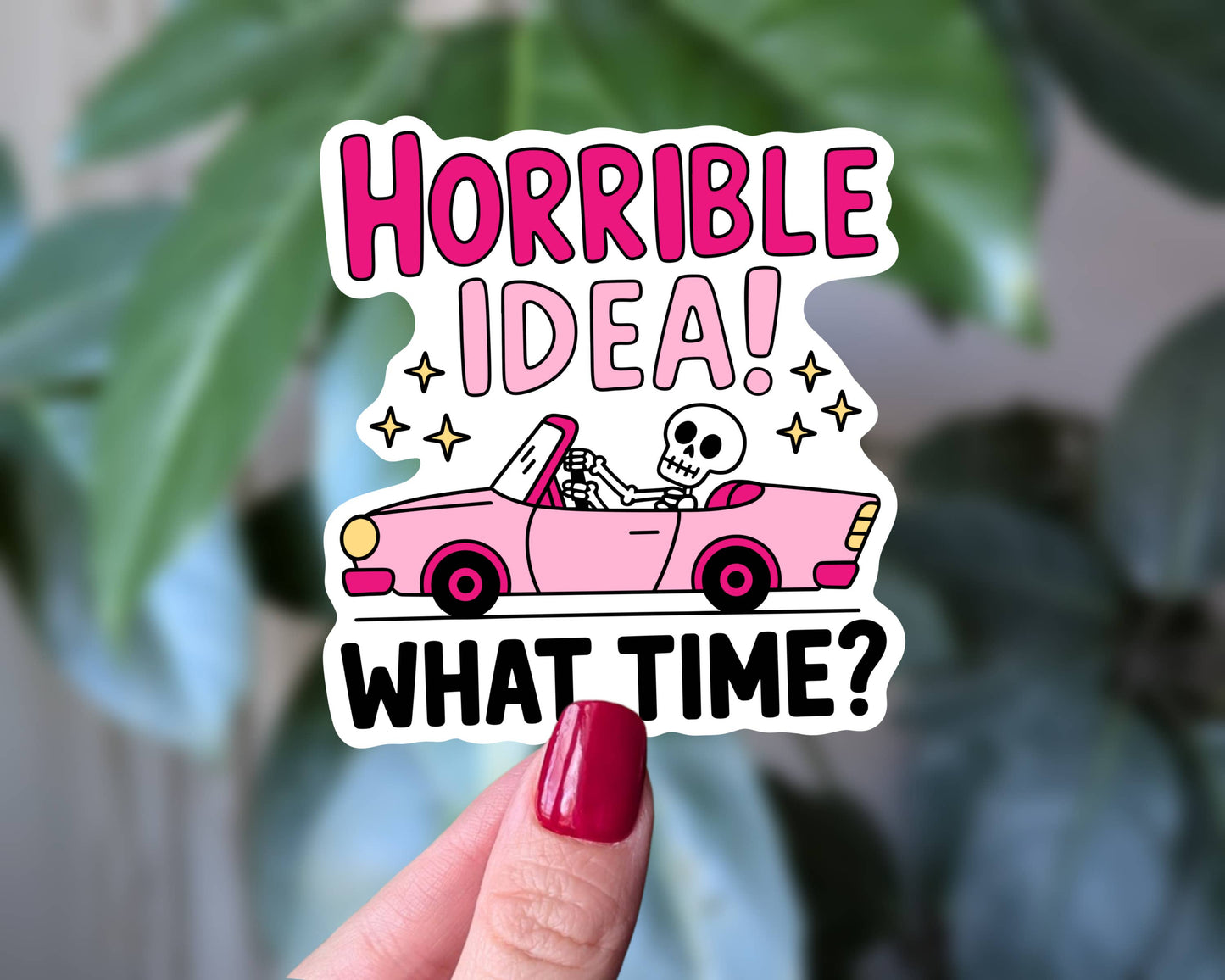Sticky Moods - Horrible Idea! What Time? Funny Skeleton Car Vinyl Sticker