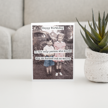 Load image into Gallery viewer, RR813 - Happy Birthday To The Only Person Who Knows Why...