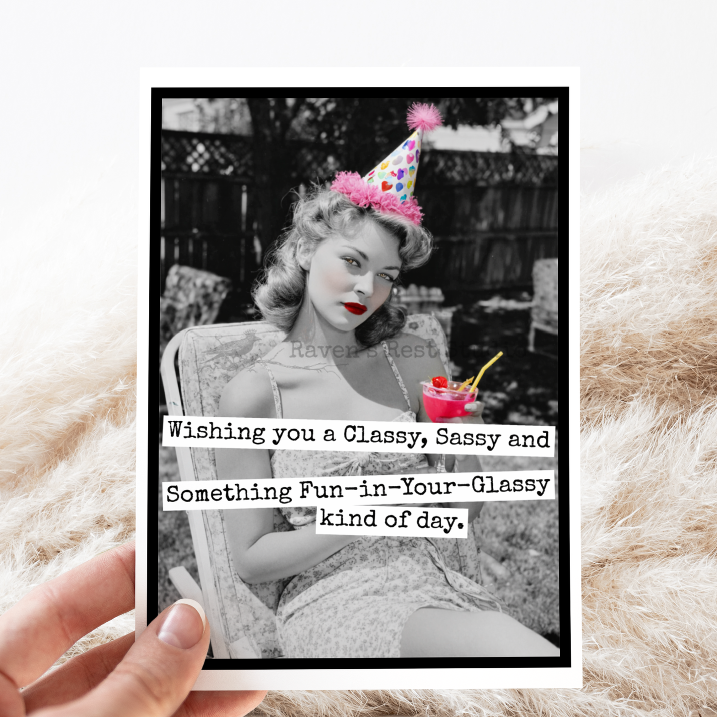 Raven's Rest Studio - Funny Birthday Card. Wishing You Classy Sassy Fun in Glassy