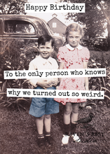 Load image into Gallery viewer, RR813 - Happy Birthday To The Only Person Who Knows Why...