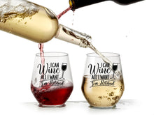 Load image into Gallery viewer, I Can Wine All I Want I'm Retired - Wine Glass