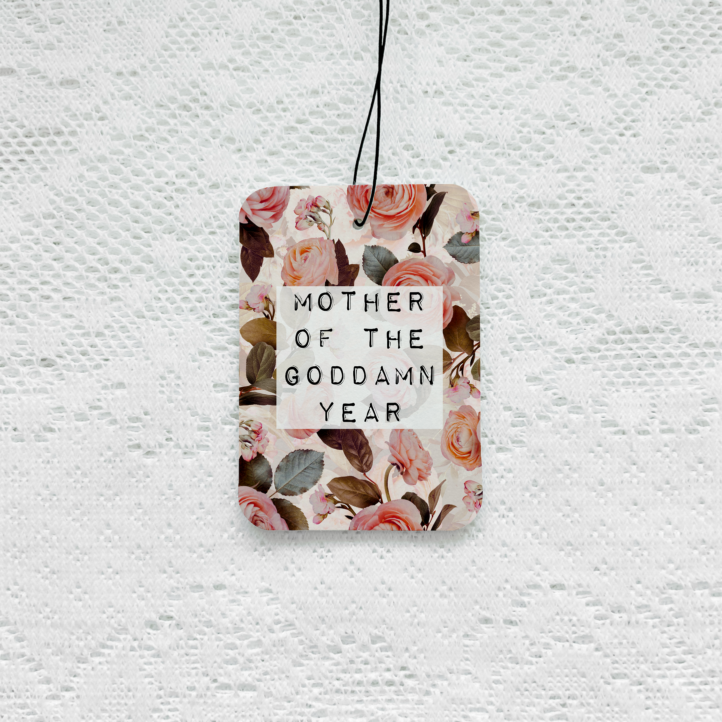 Mother Of The God Damn Year Car Air Freshener