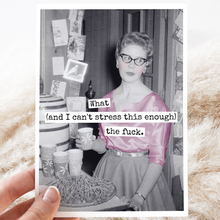 Load image into Gallery viewer, Raven's Rest Studio - What (And I Can't Stress This Enough) The Fuck. Card.