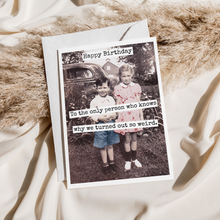 Load image into Gallery viewer, RR813 - Happy Birthday To The Only Person Who Knows Why...