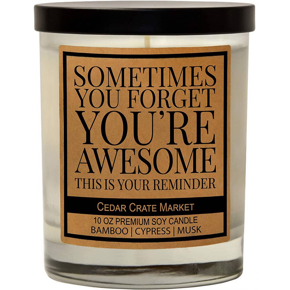 Sometimes You Forget You're Awesome 100% Soy Candle