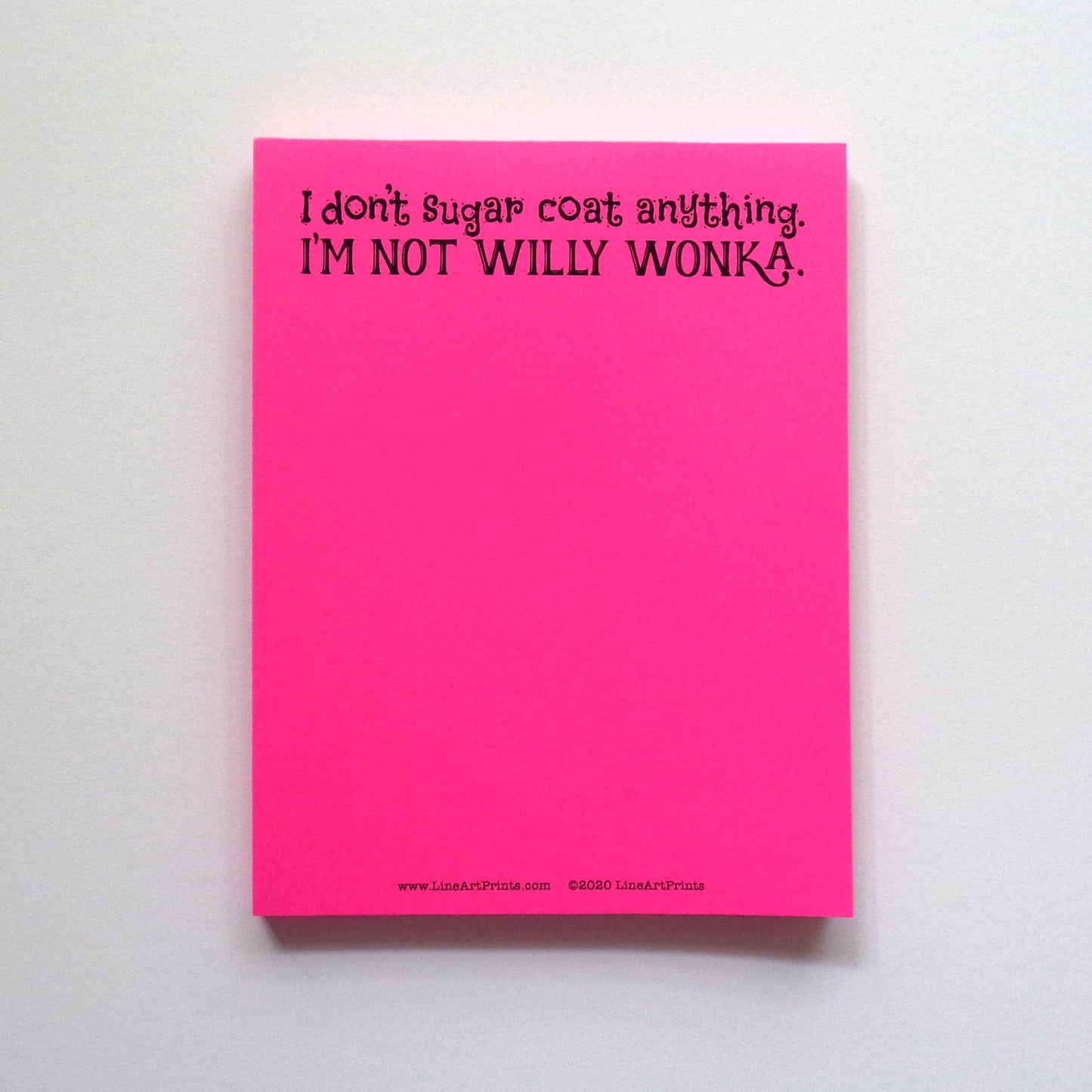 LineArt Prints™ - I Don't Sugarcoast Anything. I'm Not Willy Wonka. | Notepad