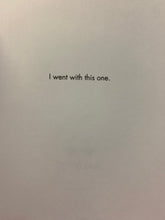 Load image into Gallery viewer, #217 - I Was in Charge of Picking Out Your Card