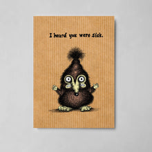 Load image into Gallery viewer, #121 - I Heard You Were Sick