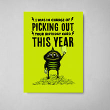Load image into Gallery viewer, #217 - I Was in Charge of Picking Out Your Card