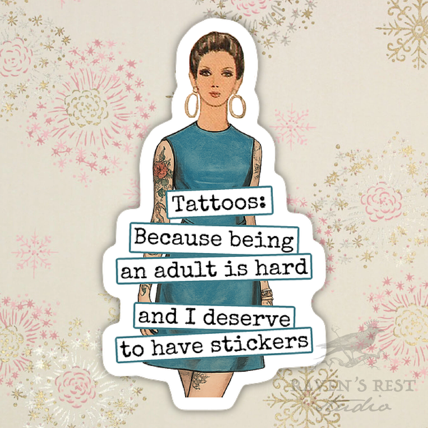Raven's Rest Studio - Funny STICKER. Tattoos Because Being An Adult Is Hard...