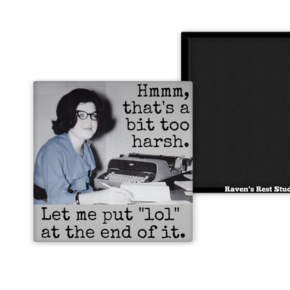 Raven's Rest Studio - MAGNET. Hmmm, That's a Bit Too Harsh...