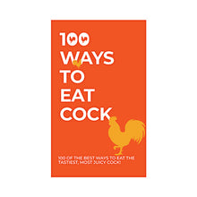 Load image into Gallery viewer, 100 Ways to Eat Cock
