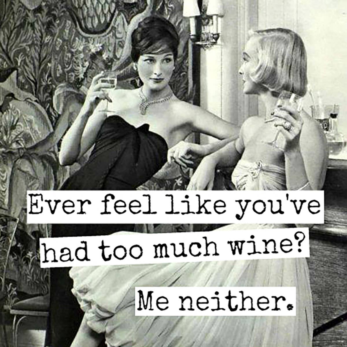 Fridge Magnet. Ever Feel Like You've Had Too Much Wine?...
