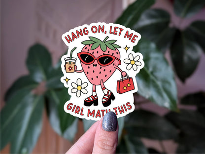 Hang on let me girl math this sticker