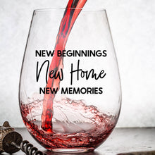 Load image into Gallery viewer, New Beginnings New Home New Memories - Wine Glass
