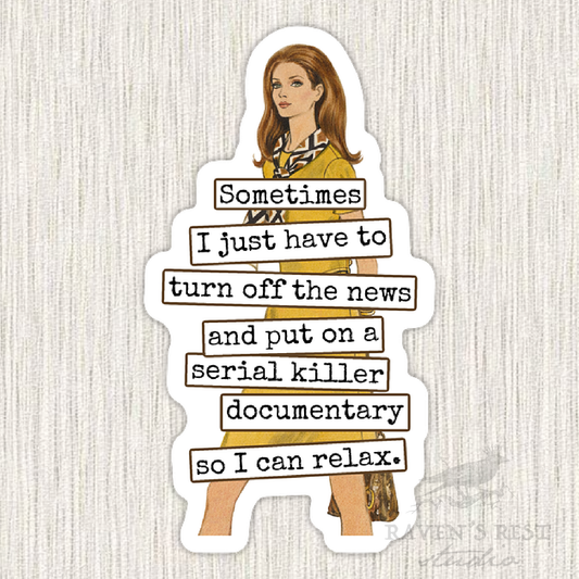 Funny STICKER. Put On A Serial Killer Documentary...