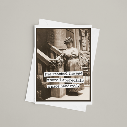 Funny Birthday Card. I Appreciate A Nice Handrail.