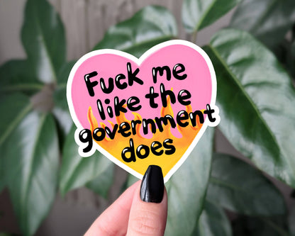 Sticky Moods - Fuck Me Like The Government Does Sarcastic Political Sticker