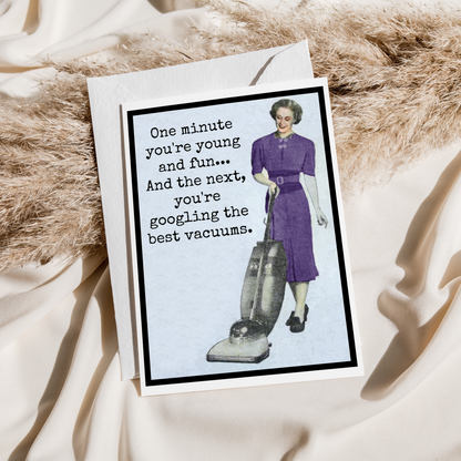 Raven's Rest Studio - Funny Card. One Minute You're Young And Fun... Googling