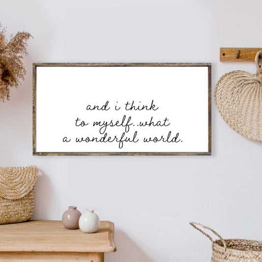 And I Think To Myself What A Wonderful World Wood Sign.: Espresso