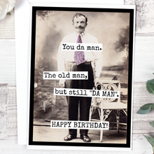 Load image into Gallery viewer, mr72- You Da Man. The Old Man, But Still &quot;DA MAN&quot;. Happy Birthday.
