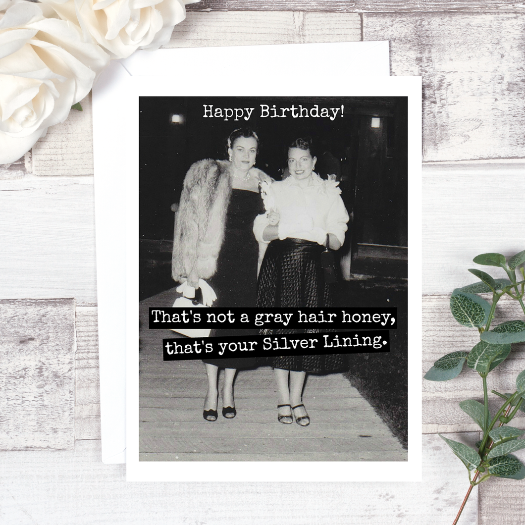 503 - That's Not A Gray Hair Honey... Birthday Card