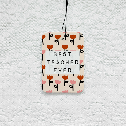 Best Teacher Ever Car Air Freshener