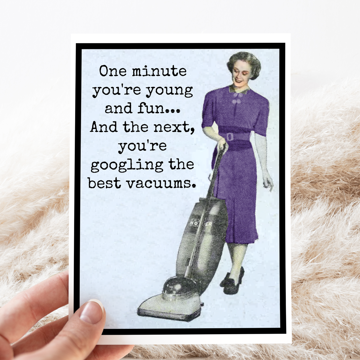 Raven's Rest Studio - Funny Card. One Minute You're Young And Fun... Googling