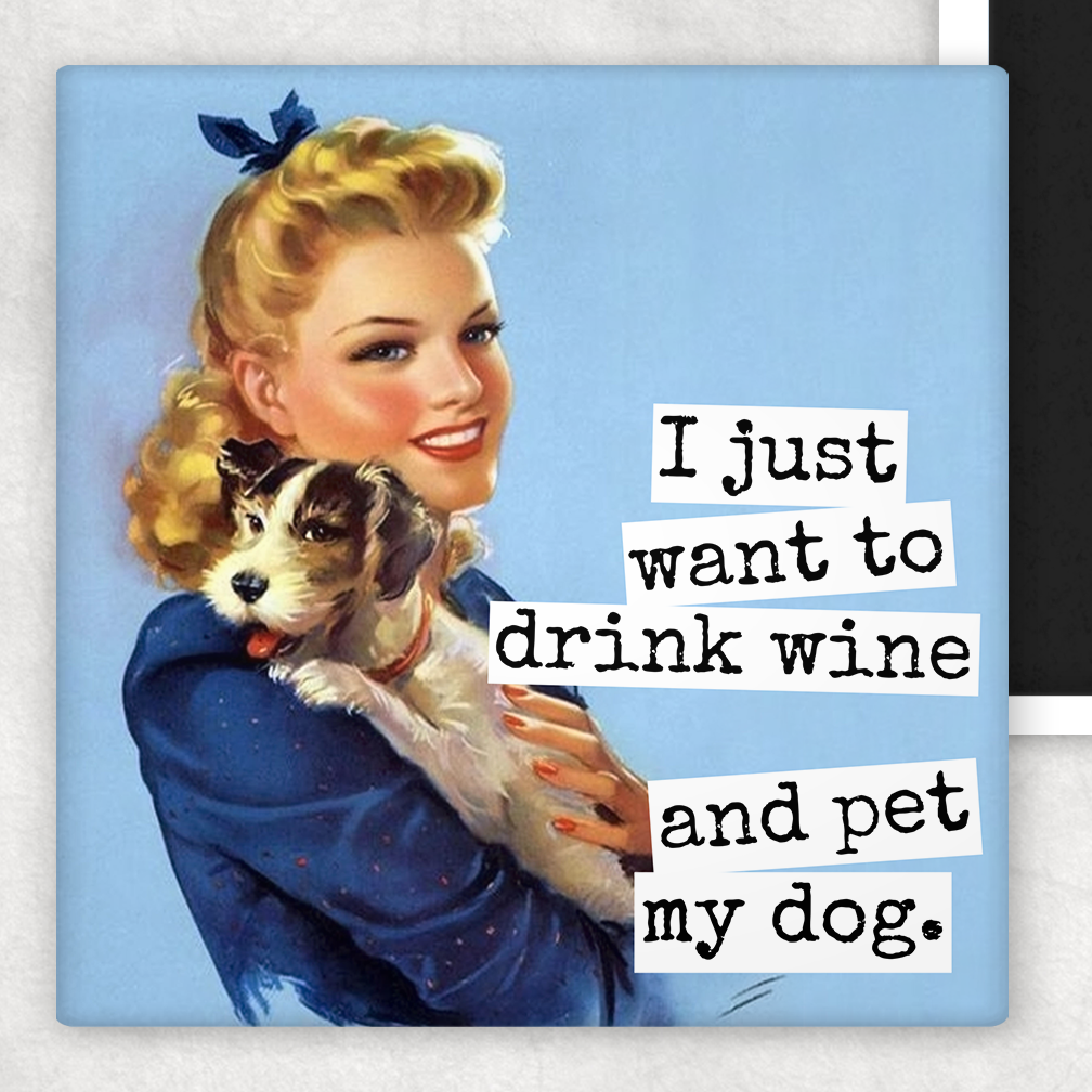 Funny Magnet. Drink Wine Pet My Dog.