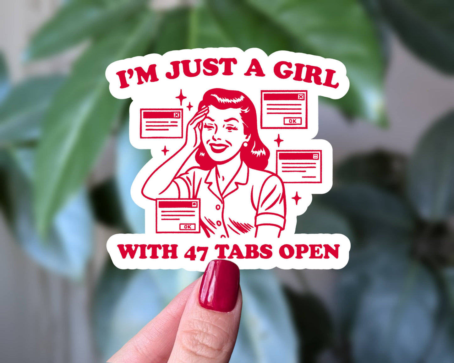 Sticky Moods - Just a Girl with 47 Tabs Open Funny Relatable Sticker