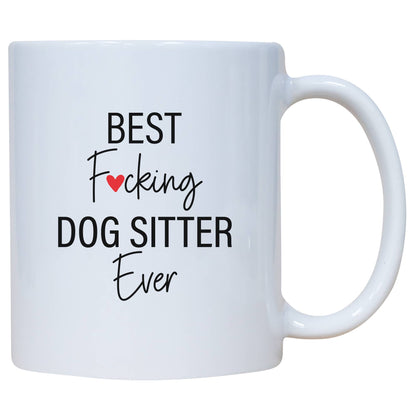 Best Fucking Dog Sitter Ever Mug: 15 Ounce