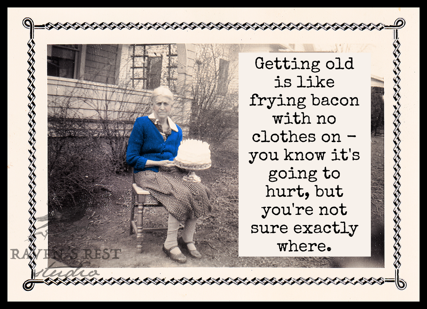 RR811 - Getting Old Is Like Frying Bacon With No Clothes On...