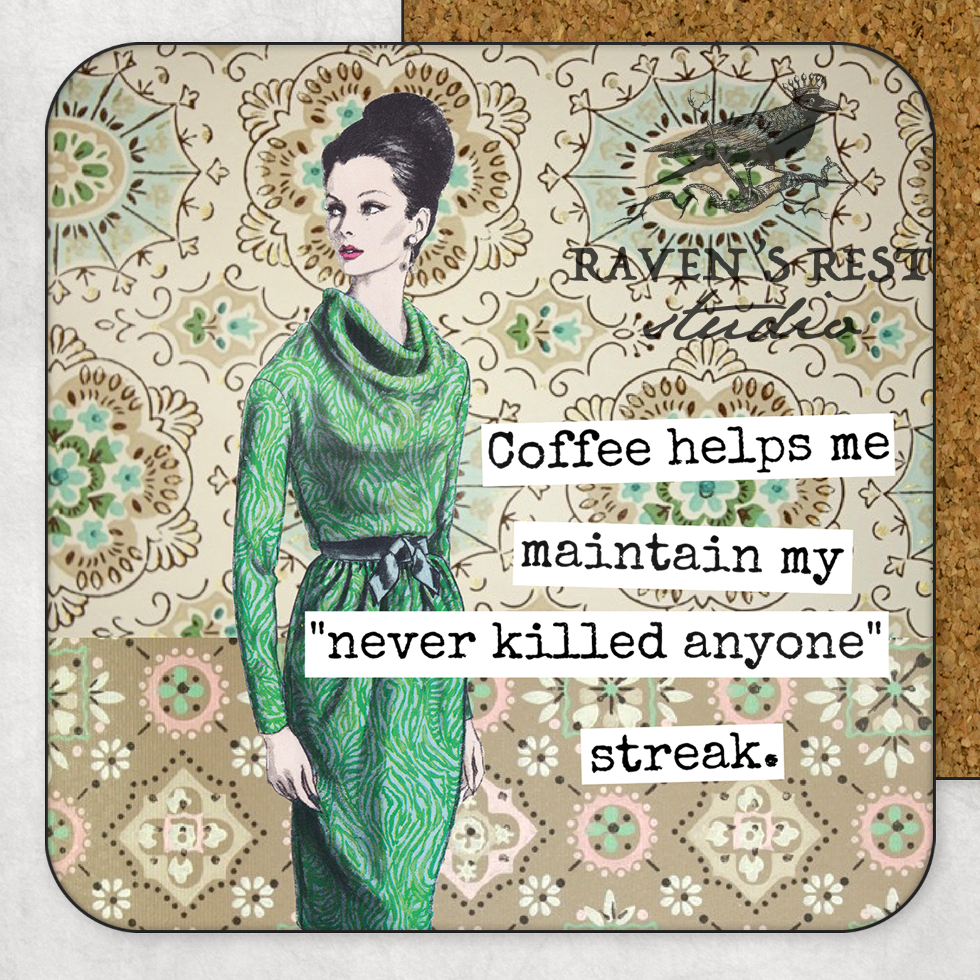 COASTER. Coffee Helps Me Maintain My "Never Killed Anyone...