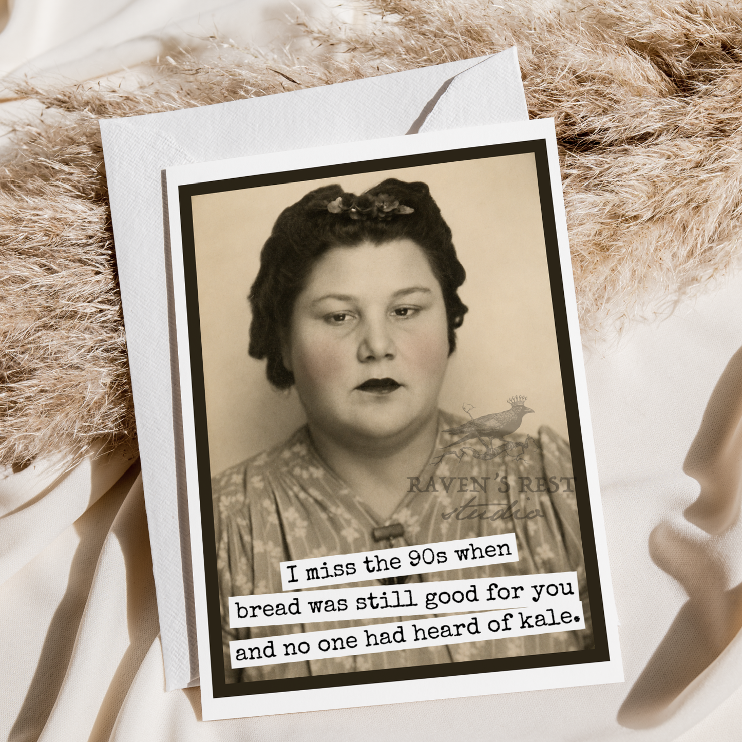 Raven's Rest Studio - Greeting Card. I Miss the 90s When Bread Was Good For You...