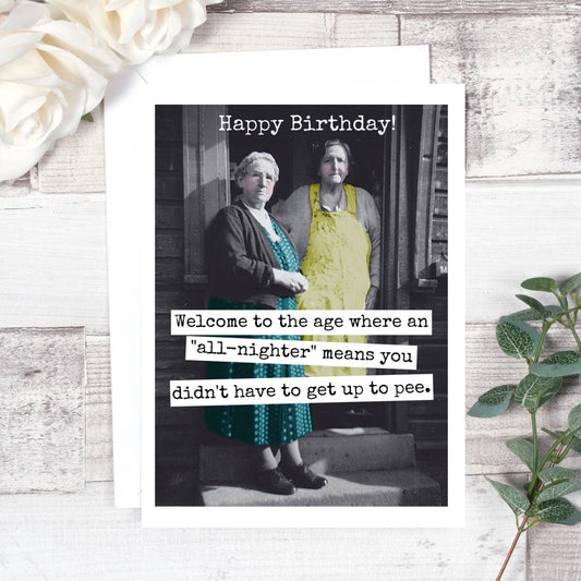 599 - Welcome To The Age Where An "All-Nighter" Birthday Card. 599