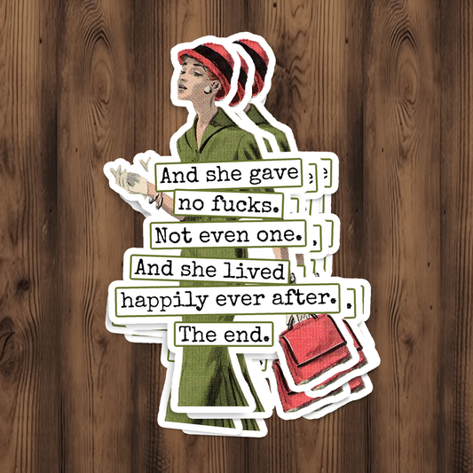 Funny STICKER. And She Gave No Fucks. Not Even One.