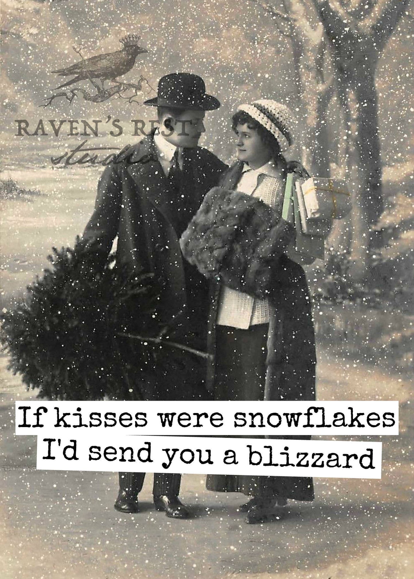 Raven's Rest Studio - If Kisses Were Snowflakes I'd Send You a Blizzard. Card.