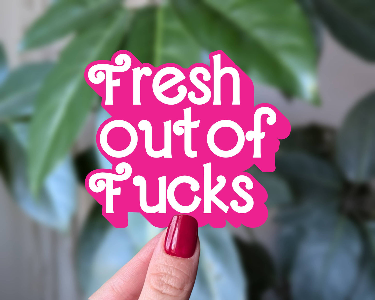 Sticky Moods - Fresh Out of Fucks Sticker, Sarcastic Mood Vinyl Sticker