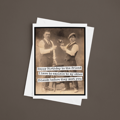 Raven's Rest Studio - Funny Birthday Card for Man. To The Friend I Have To Explain