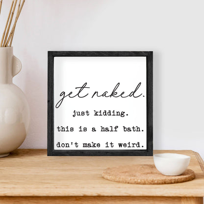 Get Naked, Just Kidding Wood Sign: Espresso