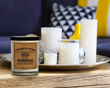 Congrats On Pursuing Your Dream Of Not Working Here Candle