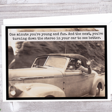 Load image into Gallery viewer, mr20 - One Minute You&#39;re Young And Fun. And The Next...
