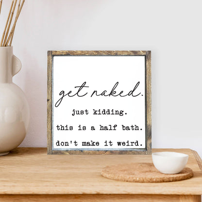 Get Naked, Just Kidding Wood Sign: Espresso