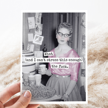 Load image into Gallery viewer, Raven&#39;s Rest Studio - What (And I Can&#39;t Stress This Enough) The Fuck. Card.
