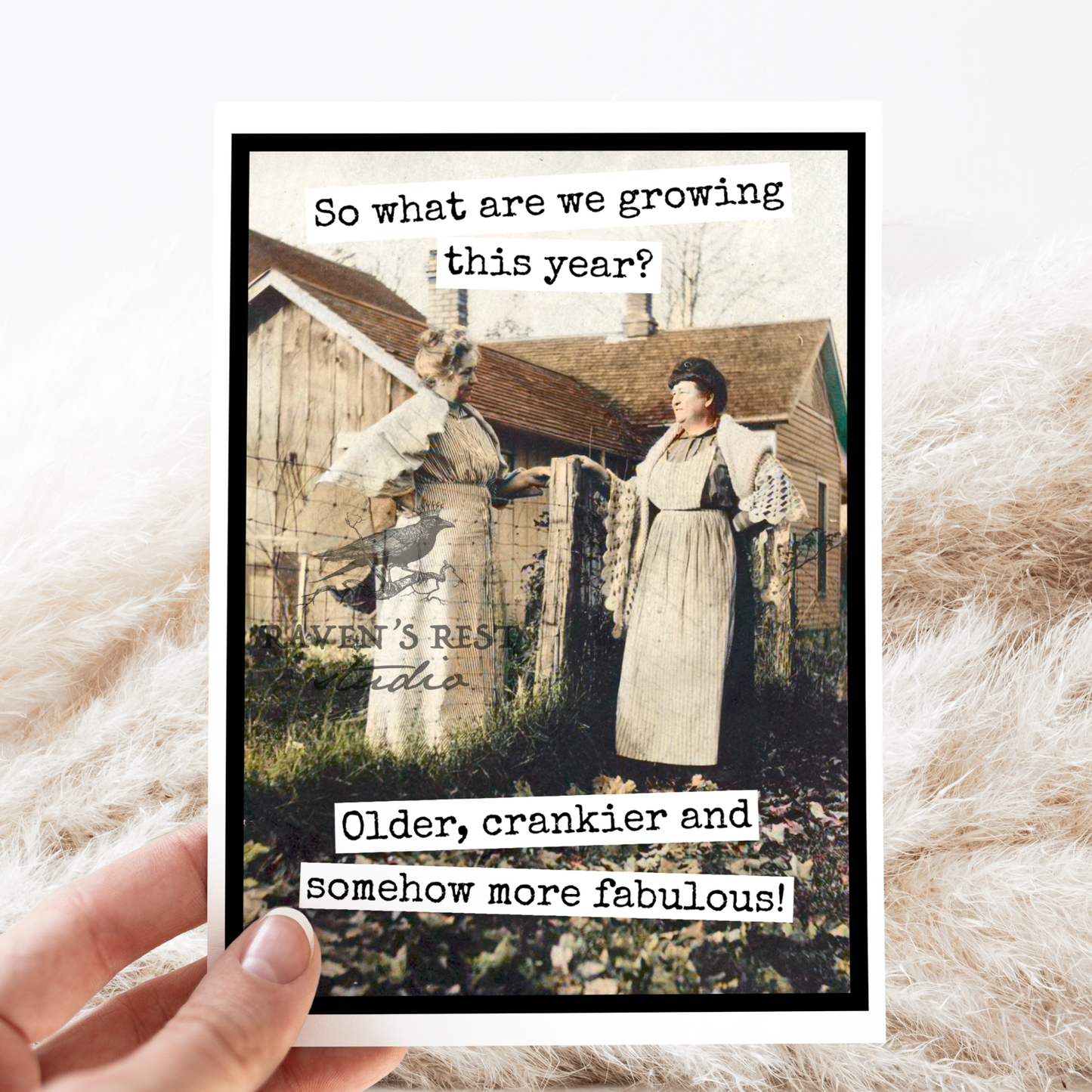 Raven's Rest Studio - Birthday Card. Older Crankier Somehow More Fabulous. Vintage