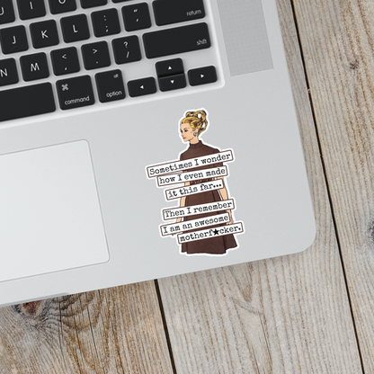 Funny STICKER. Then I Remember I Am An Awesome Motherf*cker.