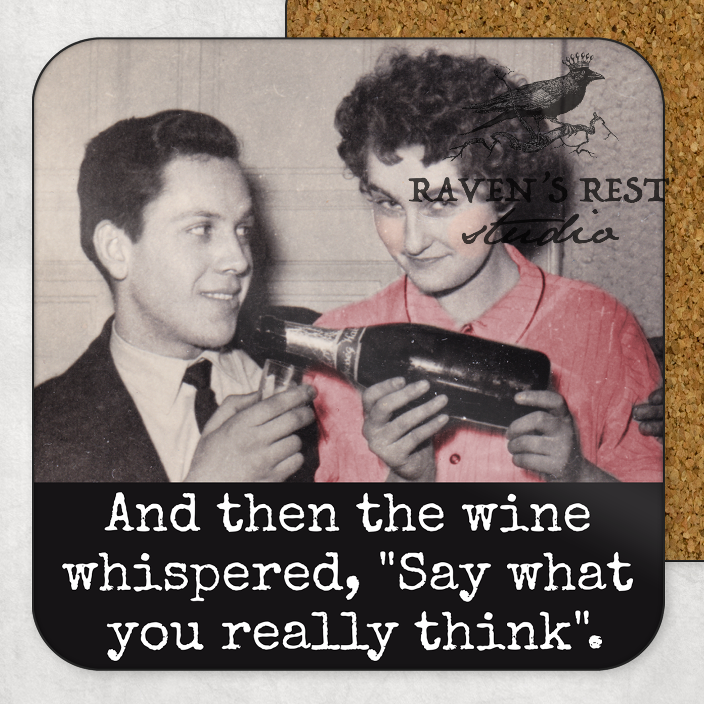 COASTER. And Then The Wine Whispered, "Say What You Really..
