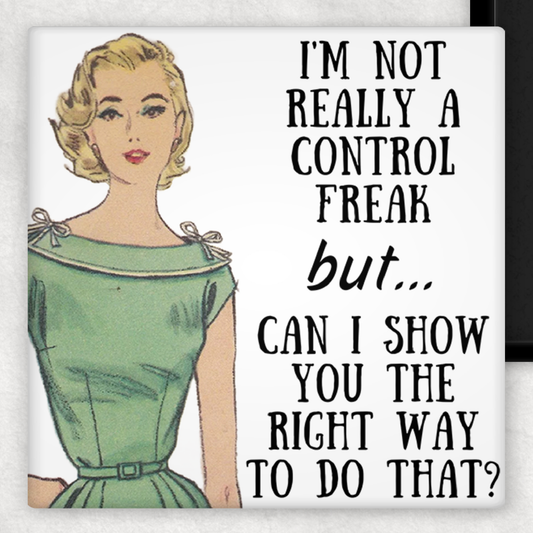Raven's Rest Studio - MAGNET. I'm Not Really A Control Freak But...