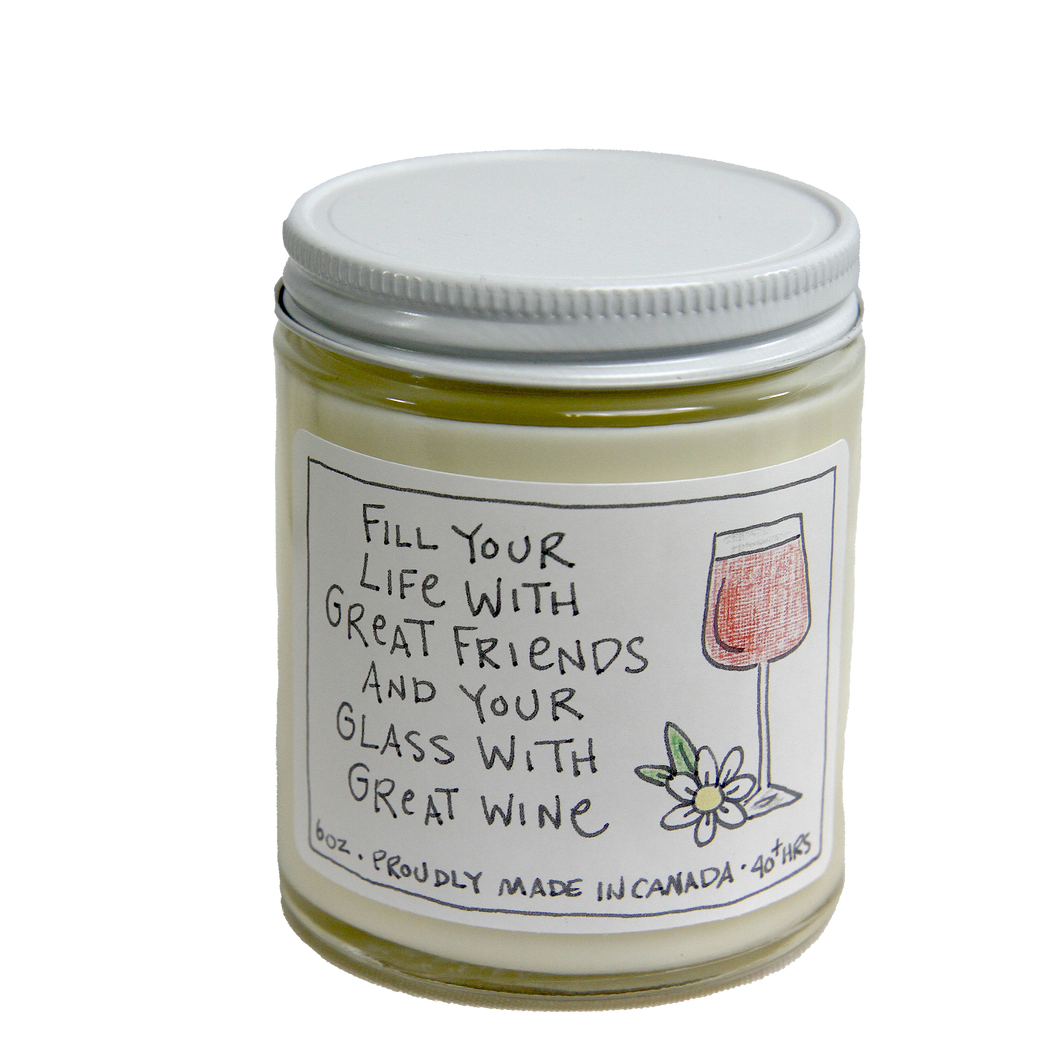 Fill Your Life with Great Friends and your Gladd with Great Wine